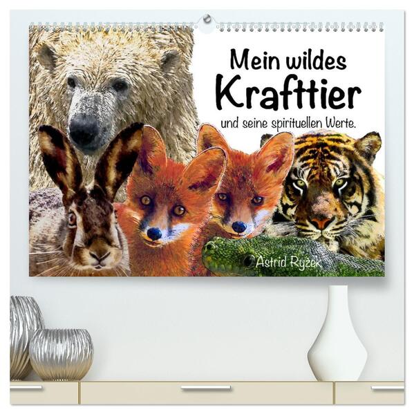 Mein wildes Krafttier und seine spirituellen Werte. (hochwertiger Premium Wandkalender 2026 DIN A2 quer) Kunstdruck in Hochglanz