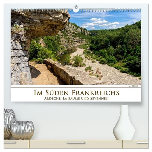 Im Süden Frankreichs - Ardèche La Baume und Sevennen (hochwertiger Premium Wandkalender 2026 DIN A2 quer) Kunstdruck in Hochglanz