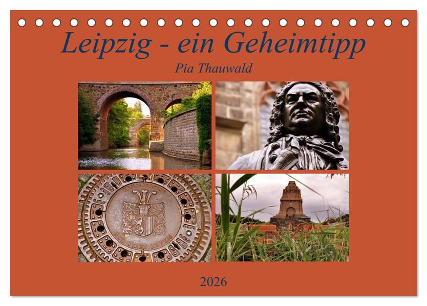 Leipzig - ein Geheimtipp (Tischkalender 2026 DIN A5 quer) CALVENDO Monatskalender