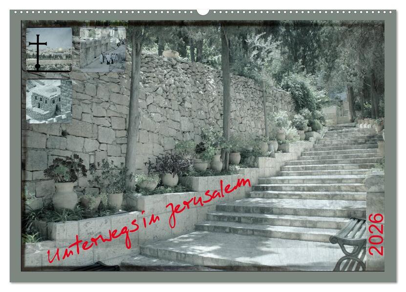 Unterwegs in Jerusalem (Wandkalender 2026 DIN A2 quer) CALVENDO Monatskalender