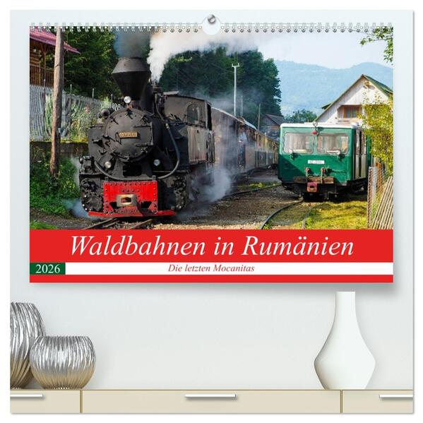 Waldbahnen in Rumänien - Die letzten Mocanitas (hochwertiger Premium Wandkalender 2026 DIN A2 quer) Kunstdruck in Hochglanz