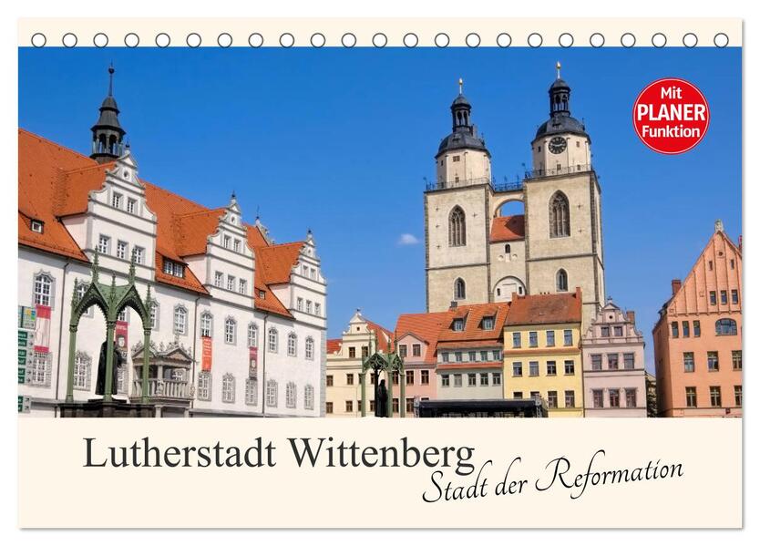 Lutherstadt Wittenberg - Stadt der Reformation (Tischkalender 2026 DIN A5 quer) CALVENDO Monatskalender