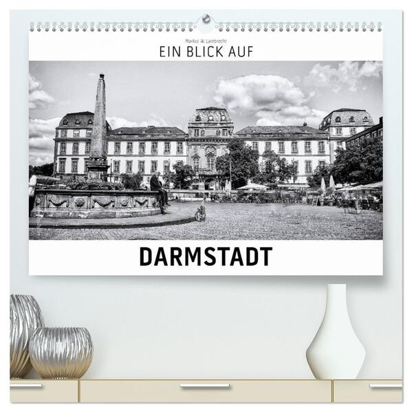 Ein Blick auf Darmstadt (hochwertiger Premium Wandkalender 2026 DIN A2 quer) Kunstdruck in Hochglanz