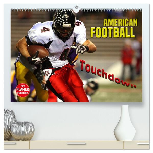American Football - Touchdown (hochwertiger Premium Wandkalender 2026 DIN A2 quer) Kunstdruck in Hochglanz