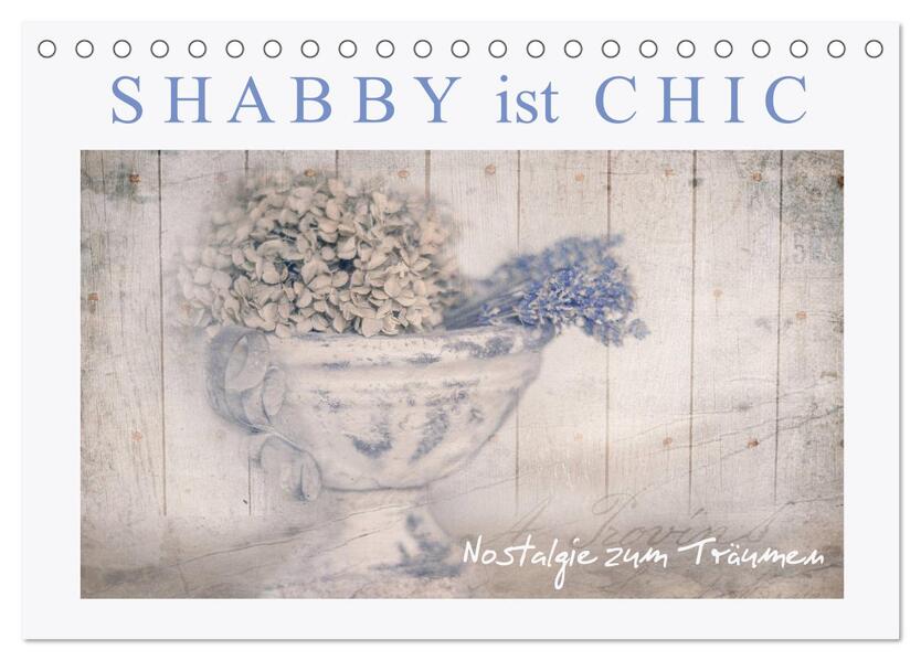 Shabby ist Chic (Tischkalender 2026 DIN A5 quer) CALVENDO Monatskalender