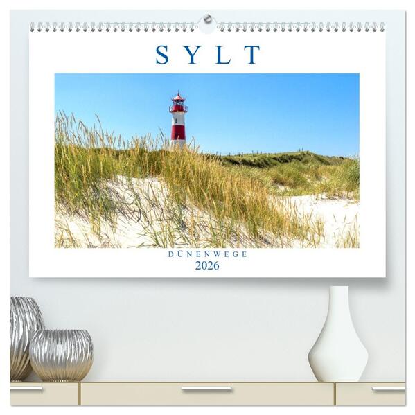 SYLT Dünenwege (hochwertiger Premium Wandkalender 2026 DIN A2 quer) Kunstdruck in Hochglanz