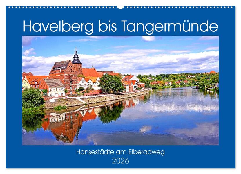Havelberg bis Tangermünde (Wandkalender 2026 DIN A2 quer) CALVENDO Monatskalender