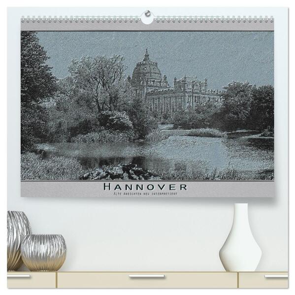 Hannover alte Aufnahmen neu interpretiert. (hochwertiger Premium Wandkalender 2026 DIN A2 quer) Kunstdruck in Hochglanz