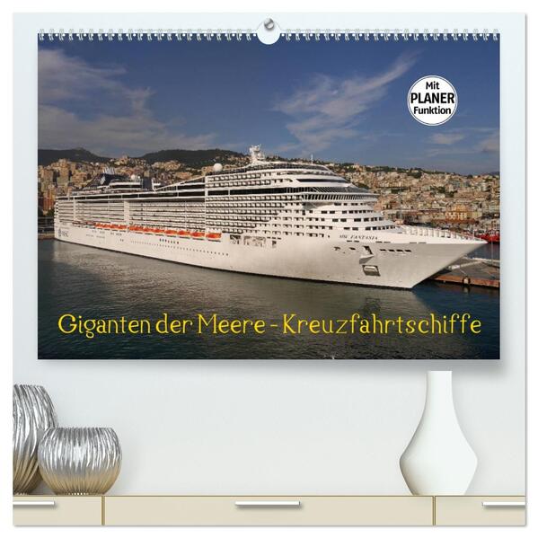 Giganten der Meere - Kreuzfahrtschiffe (hochwertiger Premium Wandkalender 2026 DIN A2 quer) Kunstdruck in Hochglanz