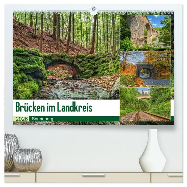 Brücken des Landkreises Sonneberg (hochwertiger Premium Wandkalender 2026 DIN A2 quer) Kunstdruck in Hochglanz