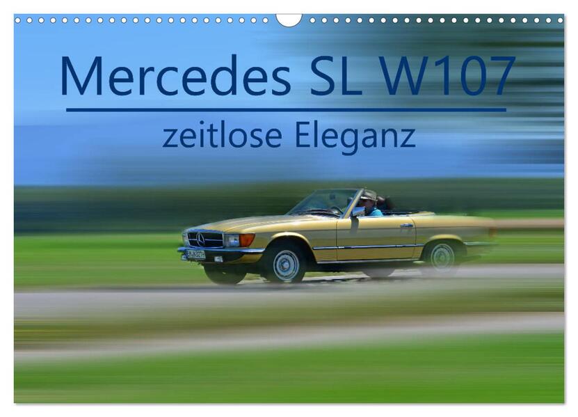 Mercedes SL W107 - zeitlose Eleganz (Wandkalender 2026 DIN A3 quer) CALVENDO Monatskalender
