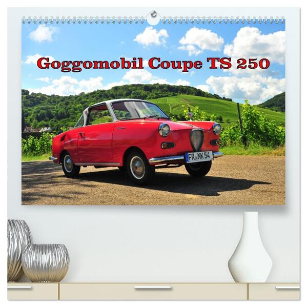 Goggomobil Coupè 250 TS (hochwertiger Premium Wandkalender 2026 DIN A2 quer) Kunstdruck in Hochglanz