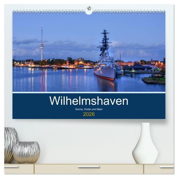 Wilhelmshaven - Sonne Küste und Meer (hochwertiger Premium Wandkalender 2026 DIN A2 quer) Kunstdruck in Hochglanz