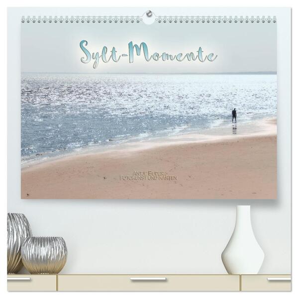 Sylt-Momente (hochwertiger Premium Wandkalender 2026 DIN A2 quer) Kunstdruck in Hochglanz