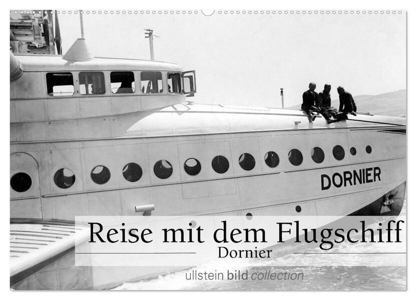 Reise mit dem Flugschiff - Dornier (Wandkalender 2026 DIN A2 quer) CALVENDO Monatskalender