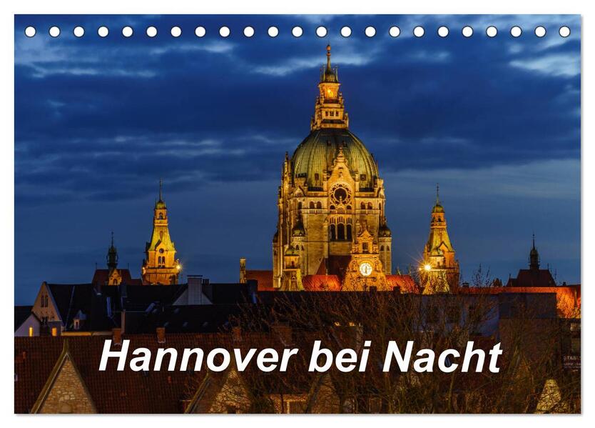 Hannover bei Nacht 2026 (Tischkalender 2026 DIN A5 quer) CALVENDO Monatskalender