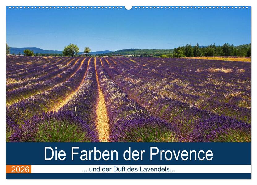 Die Farben der Provence... und der Duft des Lavendels... (Wandkalender 2026 DIN A2 quer) CALVENDO Monatskalender