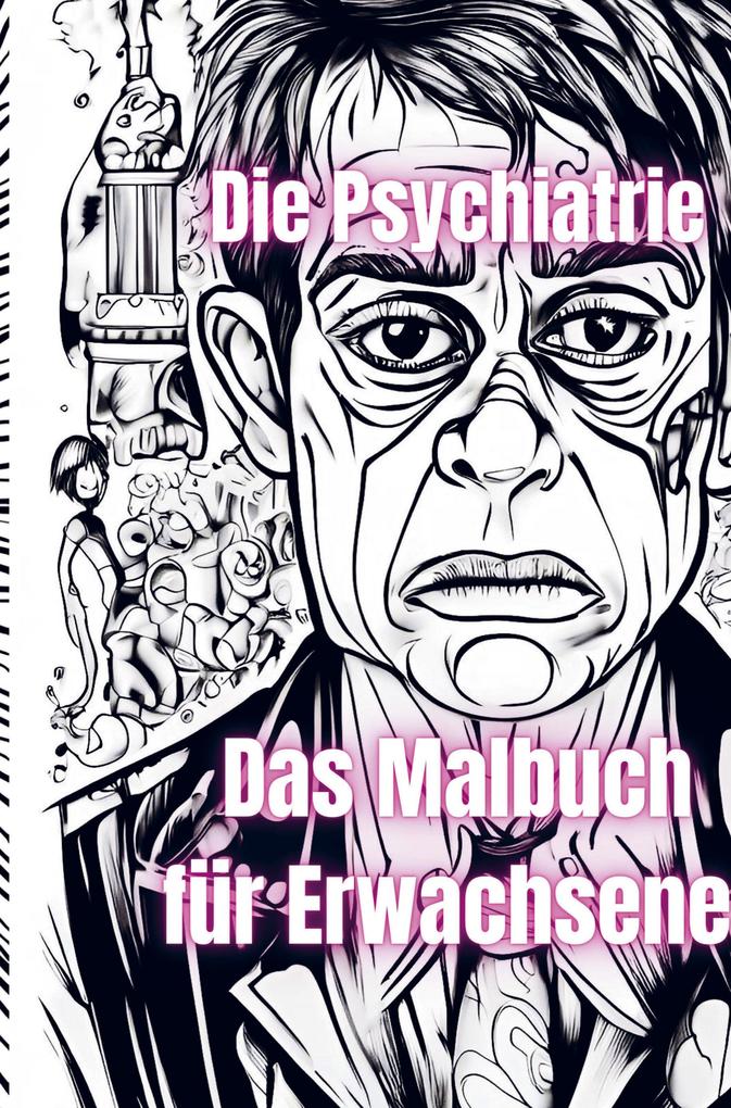 Die Psychiatrie Das Malbuch für Erwachsene