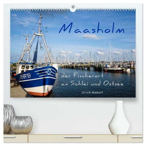 Maasholm - der Fischerort an Schlei und Ostsee (hochwertiger Premium Wandkalender 2026 DIN A2 quer) Kunstdruck in Hochglanz