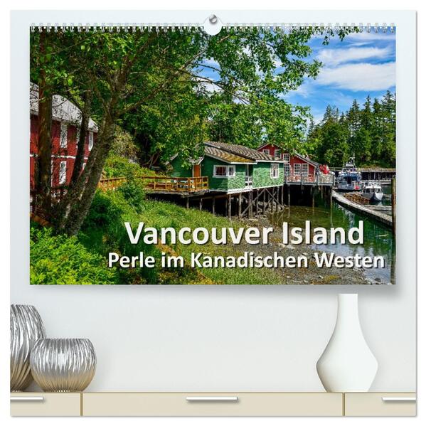 Vancouver Island - Perle im Kanadischen Westen (hochwertiger Premium Wandkalender 2026 DIN A2 quer) Kunstdruck in Hochglanz