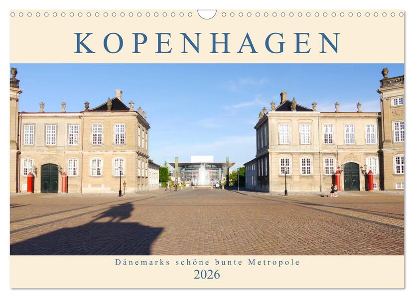 Kopenhagen. Dänemarks schöne bunte Metropole (Wandkalender 2026 DIN A3 quer) CALVENDO Monatskalender