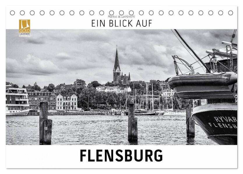 Ein Blick auf Flensburg (Tischkalender 2026 DIN A5 quer) CALVENDO Monatskalender