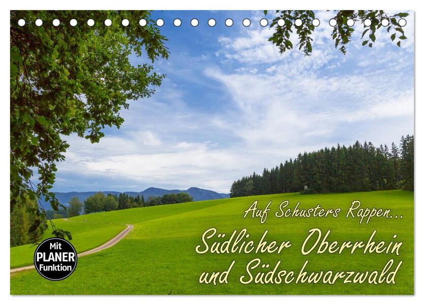 Auf Schusters Rappen... Südlicher Oberrhein und Südschwarzwald (Tischkalender 2026 DIN A5 quer) CALVENDO Monatskalender