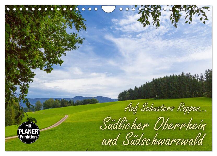 Auf Schusters Rappen... Südlicher Oberrhein und Südschwarzwald (Wandkalender 2026 DIN A4 quer) CALVENDO Monatskalender