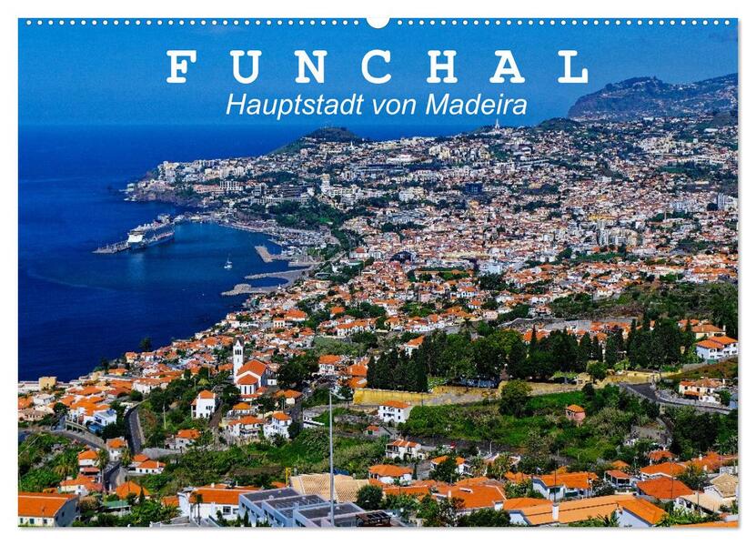 Funchal - Die Hauptstadt von Madeira (Wandkalender 2026 DIN A2 quer) CALVENDO Monatskalender