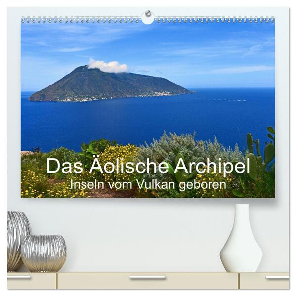 Das Äolische Archipel - Inseln vom Vulkan geboren (hochwertiger Premium Wandkalender 2026 DIN A2 quer) Kunstdruck in Hochglanz