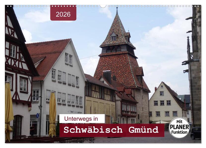 Unterwegs in Schwäbisch Gmünd (Wandkalender 2026 DIN A2 quer) CALVENDO Monatskalender