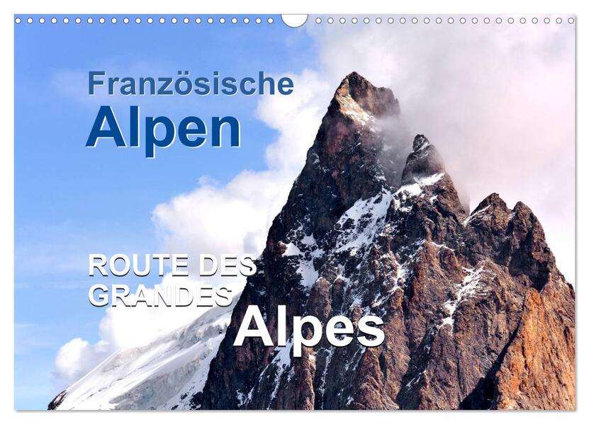 Französische Alpen - Route des Grandes Alpes (Wandkalender 2026 DIN A3 quer) CALVENDO Monatskalender