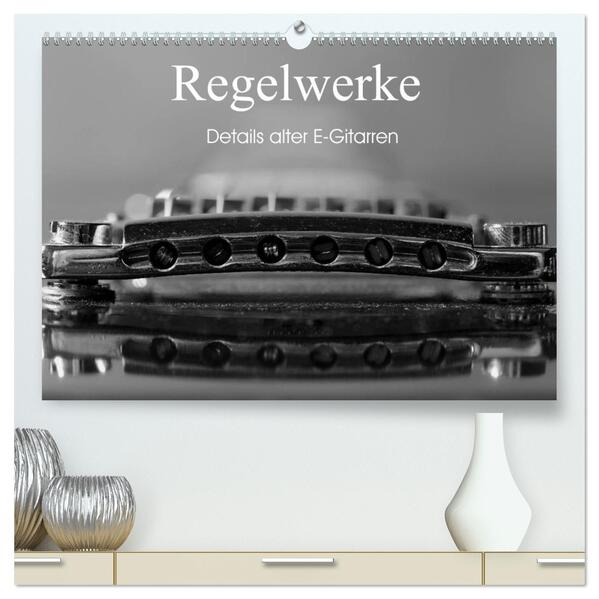 Regelwerke - Details alter E-Gitarren (hochwertiger Premium Wandkalender 2026 DIN A2 quer) Kunstdruck in Hochglanz
