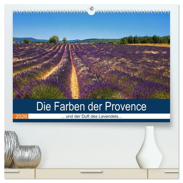 Die Farben der Provence... und der Duft des Lavendels... (hochwertiger Premium Wandkalender 2026 DIN A2 quer) Kunstdruck in Hochglanz