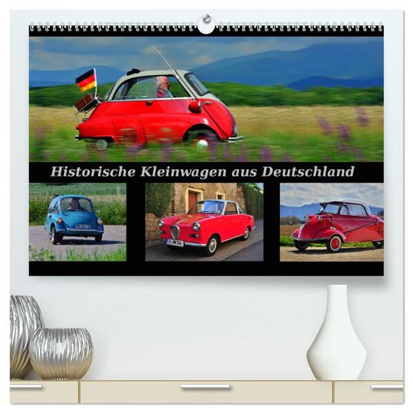 Historische Kleinwagen aus Deutschland (hochwertiger Premium Wandkalender 2026 DIN A2 quer) Kunstdruck in Hochglanz
