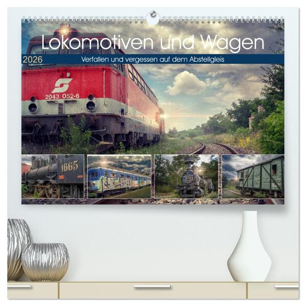 Lokomotiven und Wagen - Verfallen und vergessen auf dem Abstellgleis (hochwertiger Premium Wandkalender 2026 DIN A2 quer) Kunstdruck in Hochglanz