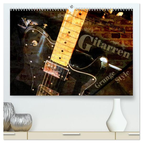Gitarren - Grunge Style (hochwertiger Premium Wandkalender 2026 DIN A2 quer) Kunstdruck in Hochglanz