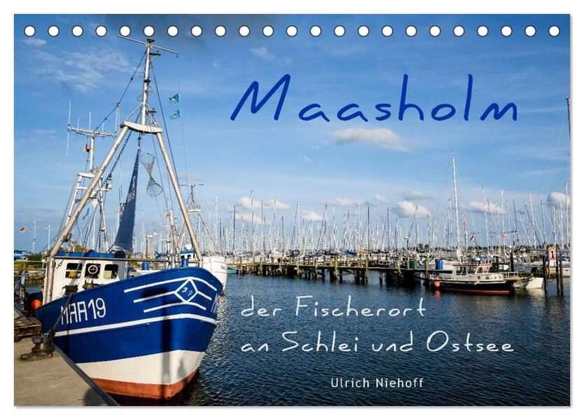 Maasholm - der Fischerort an Schlei und Ostsee (Tischkalender 2026 DIN A5 quer) CALVENDO Monatskalender