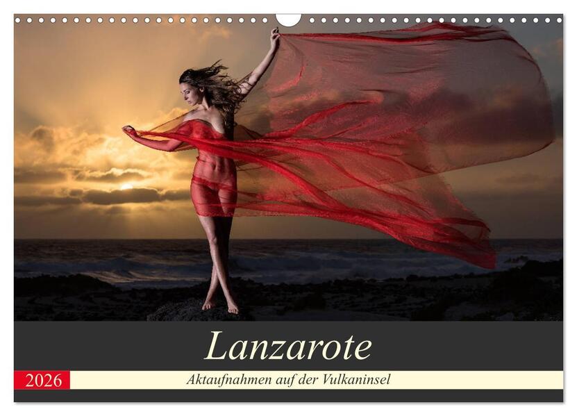 Lanzarote - Aktaufnahmen auf der Vulkaninsel (Wandkalender 2026 DIN A3 quer) CALVENDO Monatskalender