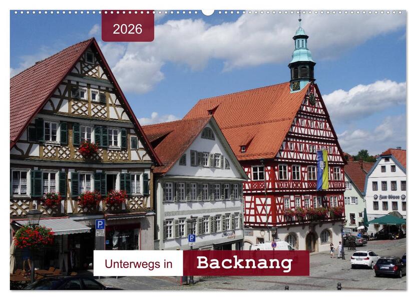 Unterwegs in Backnang (Wandkalender 2026 DIN A2 quer) CALVENDO Monatskalender