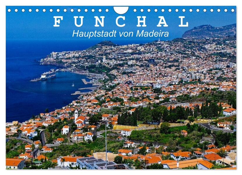 Funchal - Die Hauptstadt von Madeira (Wandkalender 2026 DIN A4 quer) CALVENDO Monatskalender
