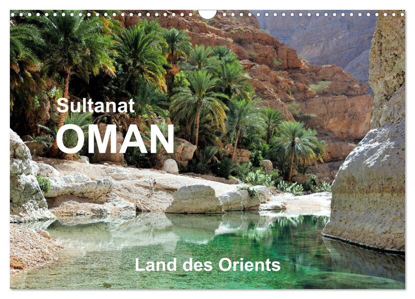 Sultanat Oman - Land des Orients (Wandkalender 2026 DIN A3 quer) CALVENDO Monatskalender