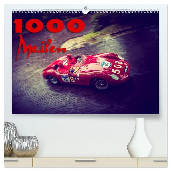 1000 Meilen (hochwertiger Premium Wandkalender 2026 DIN A2 quer) Kunstdruck in Hochglanz