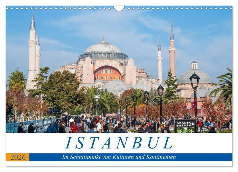 Istanbul - Im Schnittpunkt von Kulturen und Kontinenten (Wandkalender 2026 DIN A3 quer) CALVENDO Monatskalender
