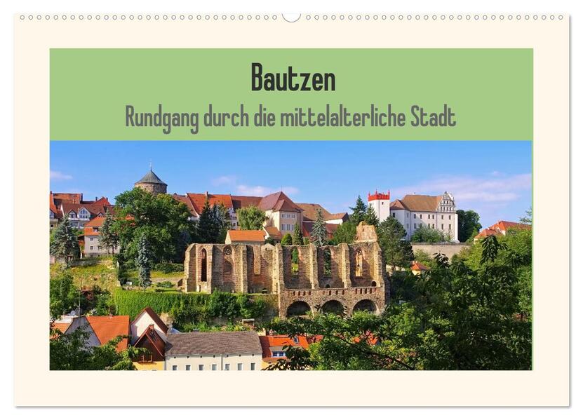 Bautzen - Rundgang durch die mittelalterliche Stadt (Wandkalender 2026 DIN A2 quer) CALVENDO Monatskalender