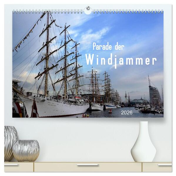 Parade der Windjammer - 2026 (hochwertiger Premium Wandkalender 2026 DIN A2 quer) Kunstdruck in Hochglanz