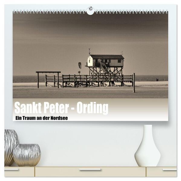 Sankt Peter-Ording. Ein Traum an der Nordsee (hochwertiger Premium Wandkalender 2026 DIN A2 quer) Kunstdruck in Hochglanz