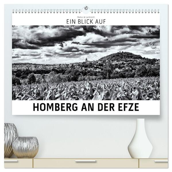 Ein Blick auf Homberg an der Efze (hochwertiger Premium Wandkalender 2026 DIN A2 quer) Kunstdruck in Hochglanz