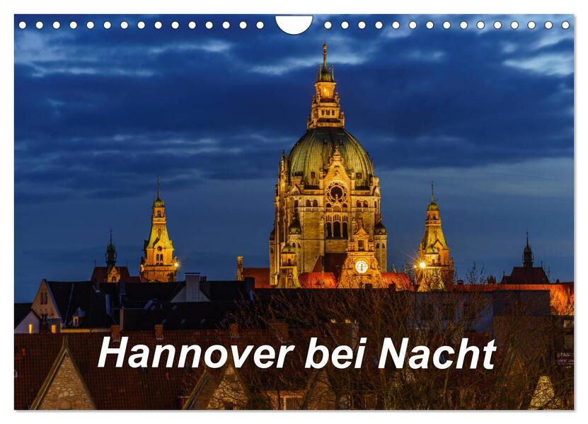 Hannover bei Nacht 2026 (Wandkalender 2026 DIN A4 quer) CALVENDO Monatskalender