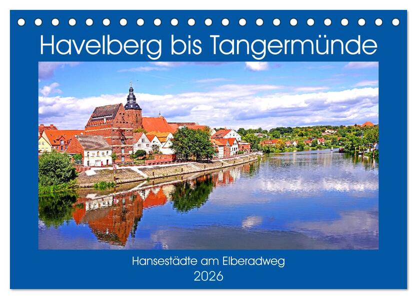 Havelberg bis Tangermünde (Tischkalender 2026 DIN A5 quer) CALVENDO Monatskalender